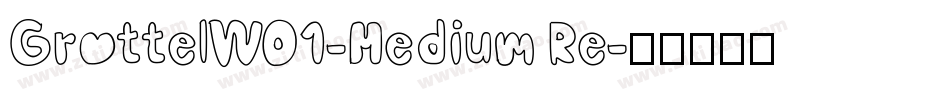 GrottelW01-Medium Re字体转换
